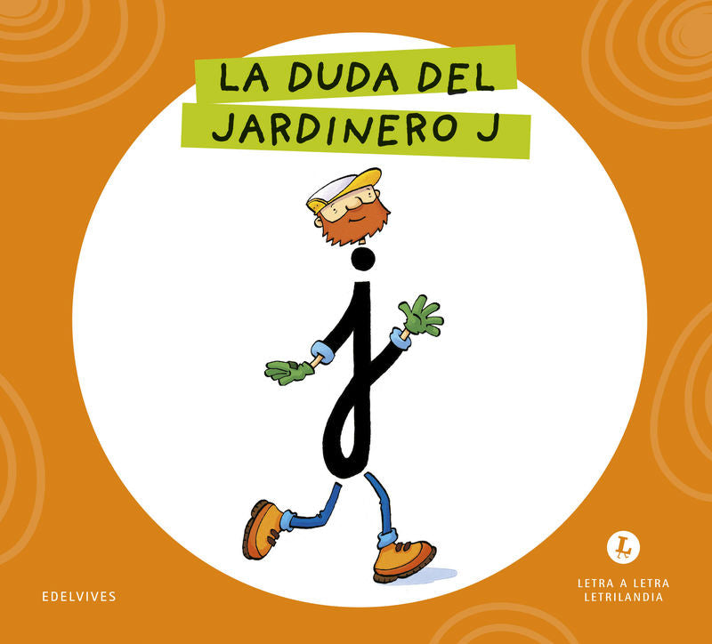 La Duda del Jardinero J - Letra a Letra (Edelvives Texto) - 9788414071632