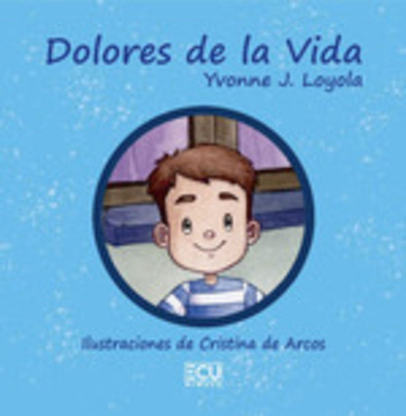 Dolores de la Vida. Loyola, Yvonne J. (Editorial ECU) 9788419894762 Imagen principal del producto