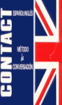 Contact Metodo De Conversacion (Español / Ingles). Aa. Vv. (Izar Argitarapenak S.L.) 9788478701346 Imagen principal del producto