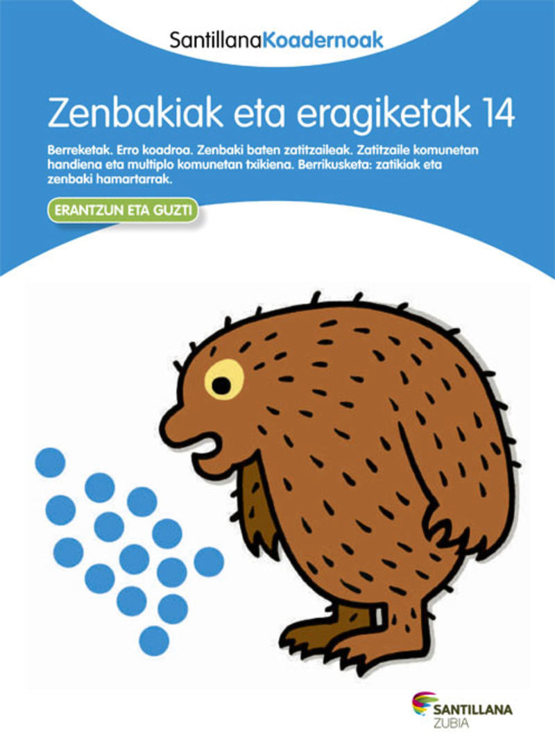 ZENBAKIAK ETA ERAGIKETAK 14 SANTILLANA KOADERNOAK. Batzuk (Zubia Editoriala, S.L.) 9788498943962