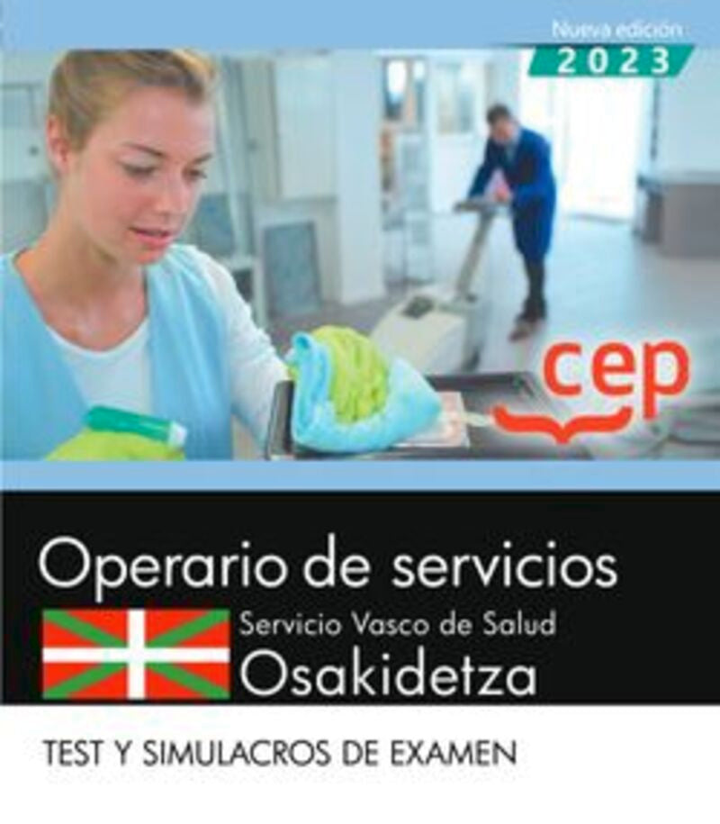 Operario de Servicios. Servicio vasco de salud-Osakidetza. Test y simulacros de examen. Aa. Vv. (EDITORIAL CEP, S.L.) 9788419749734
