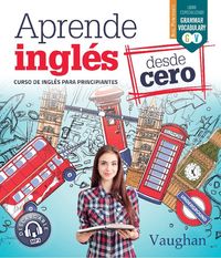 Aprende Inglés Desde Cero - Curso de Inglés para Principiantes (Vaughan Systems) - 9788416667680