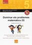 Dominar els problemes matemàtics (5): De dues operacions. Inclou problemes amb fraccions, SDM,perímetres, àrees...