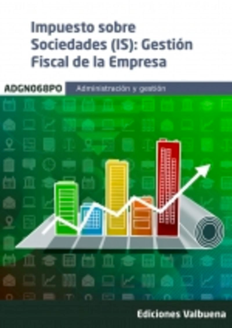 ADGN068PO Impuesto sobre Sociedades (IS): Gestión Fiscal de la Empresa
