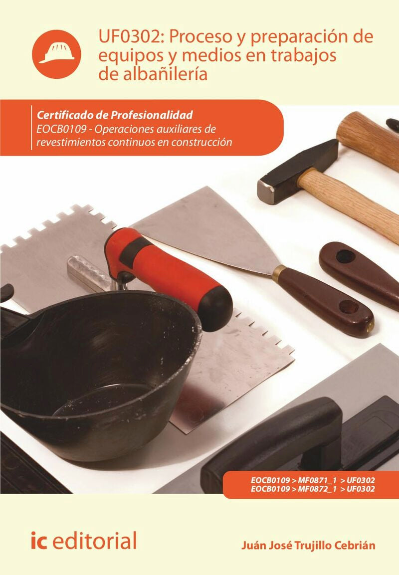 Cp - Proceso Y Preparacion De Equipos Y Medios En Trabajos. Trujillo Cebrian, Juan Jose (Innovacion Y Cualificacion S.L) 9788411038874 Imagen principal del producto