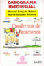 Vacaciones 7 - Ortografia Ideovisual. Aa. Vv. (Yalde, S.L.) 9788487705649