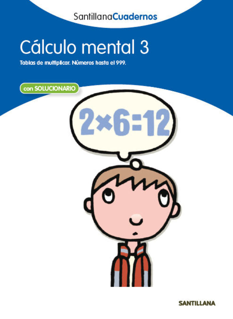 CALCULO MENTAL 3 SANTILLANA CUADERNOS. Aa. Vv. (Santillana Educación, S.L.) 9788468012391 Imagen principal del producto