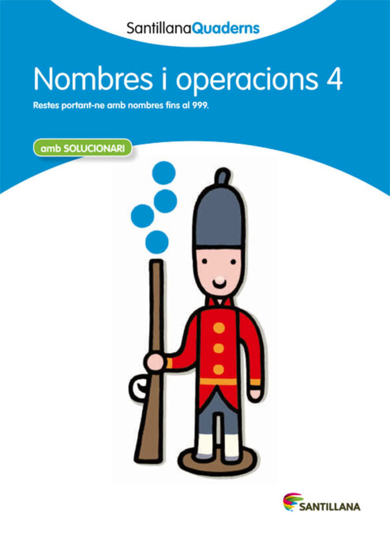 NOMBRE I OPERACIONS 4 SANTILLANA QUADERNS. Aa. Vv. (Santillana Educación, S.L.) 9788468013855 Imagen principal del producto