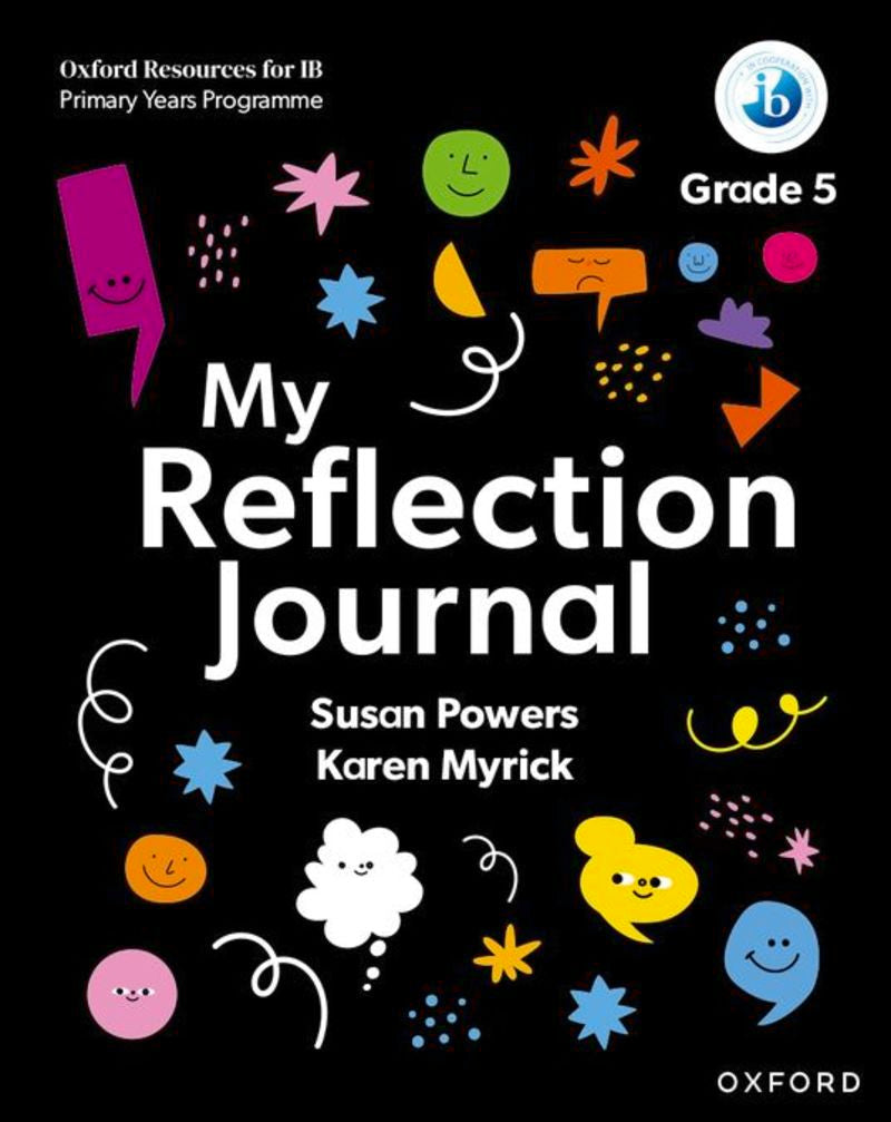 Oxford Resources For Ib Pyp: My Reflection Journal Grade 5 (Oxford University Press) - 9781382048491