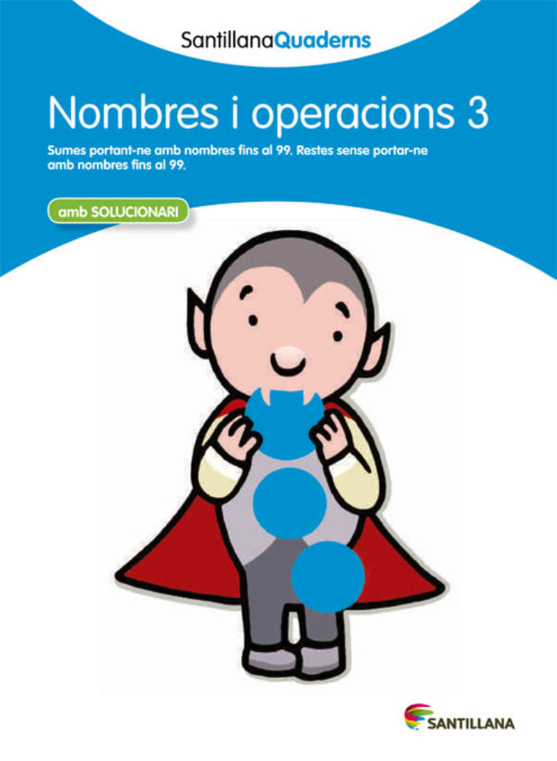 NOMBRES I OPERACIONS 3 SANTILLANA QUADERNS. Aa. Vv. (Santillana Educación, S.L.) 9788468013848