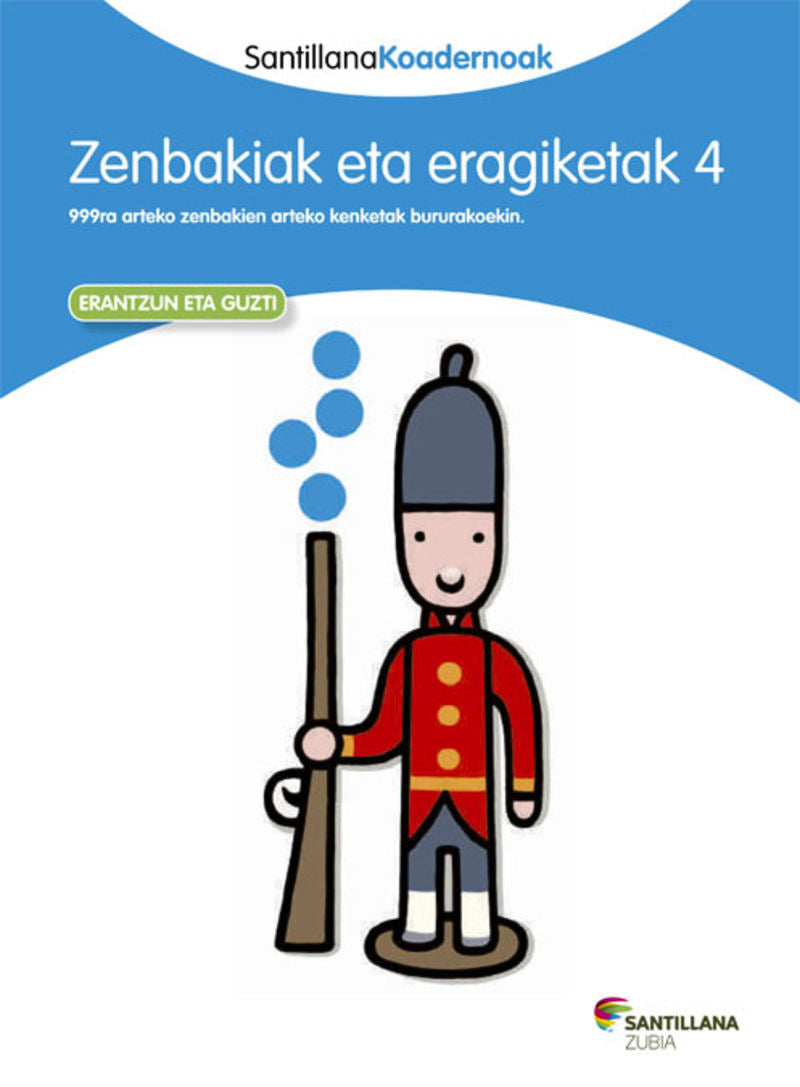 ZENBAKIAK ETA ERAGIKETAK 4 SANTILLANA KOADERNOAK. Batzuk (Zubia Editoriala, S.L.) 9788498943771 Imagen principal del producto