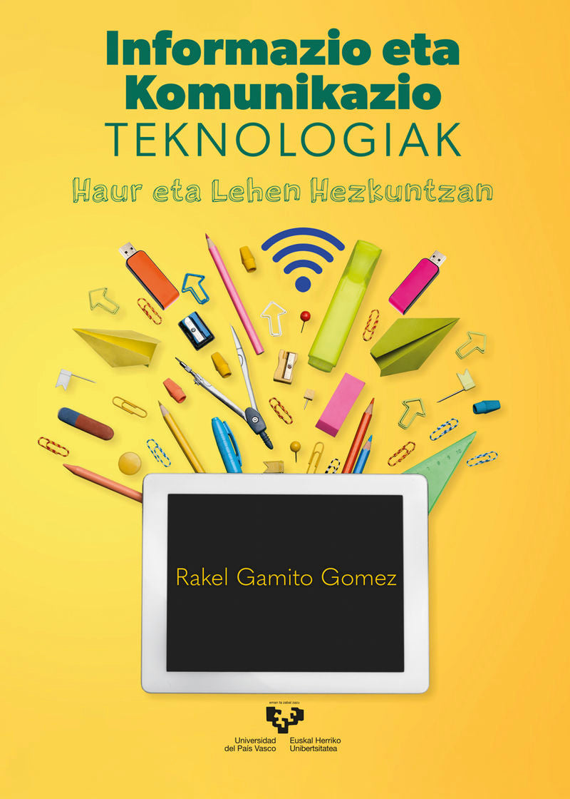 Informazio eta komunikazio teknologiak. Haur eta lehen hezkuntzan. Gamito Gomez, Rakel (Universidad del País Vasco) 9788490827253