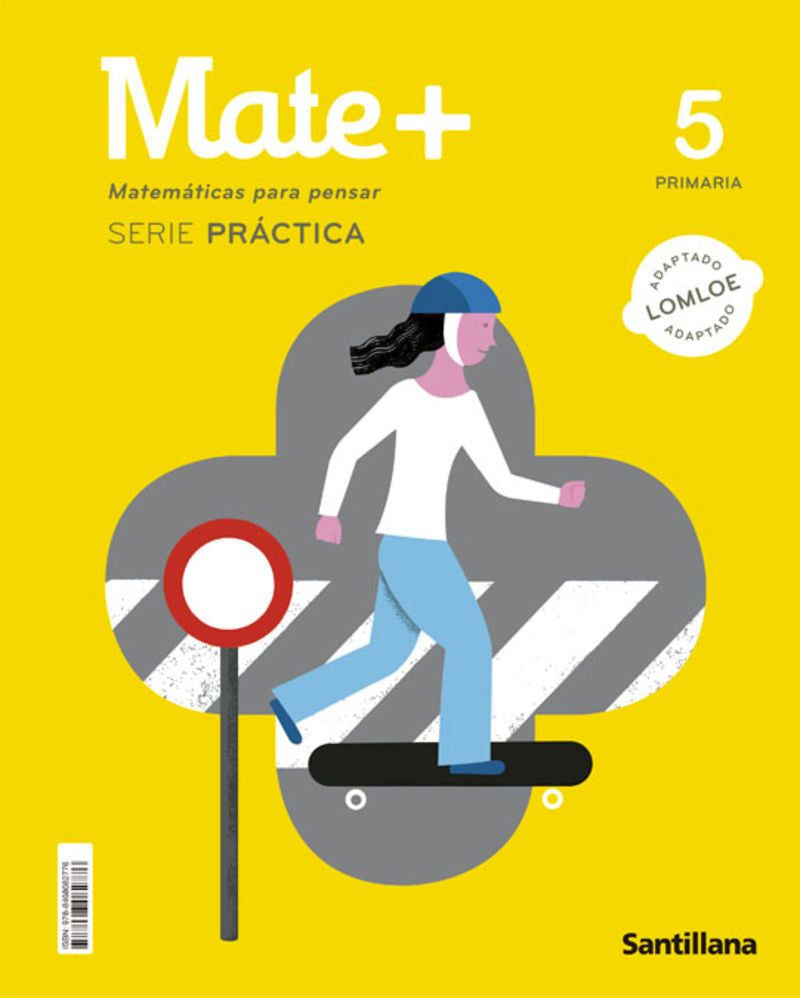 MATE+ MATEMATICAS PARA PENSAR SERIE PRACTICA 5 PRIMARIA. Aa. Vv. (Santillana Educación, S.L.) 9788468082776