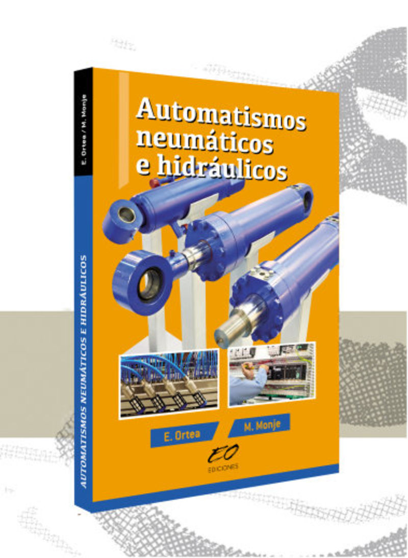 Automatismos neunáticos e hidráulicos. Ortea Varela, Enrique (Enrique Ortea Varela (LibrosFP)) 9788494877599 Imagen principal del producto