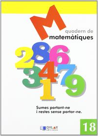 MATEMATIQUES - QUADERN 18. Dylar Ediciones, Proyecto Educativo Faro (Dylar Ediciones, S.L) 9788495280688