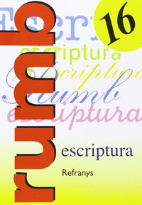 Ep 6 - Rumb Escriptura 16 - Refranys. Aa. Vv. (Nadal) 9788486545246 Imagen principal del producto