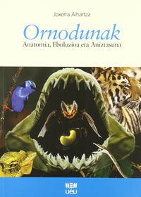 Ornodunak: anatomia, eboluzioa eta aniztasuna. Aihartza Azurtza, Joxerra (Udako Euskal Unibertsitatea) 9788484382874 Imagen principal del producto