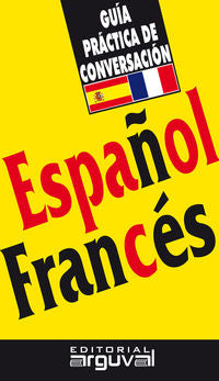 Guía práctica de conversación español-francés. Blanco Hernandez, Purificacion (Editorial Arguval) 9788489672154