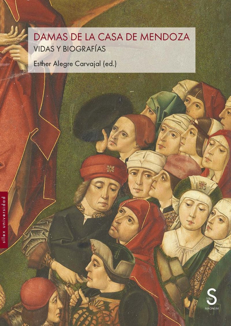 Damas de la Casa de Mendoza: Vidas y biografías. Alegre Carvajal, Esther (SÍLEX EDICIONES, S.L.) 9791387694388