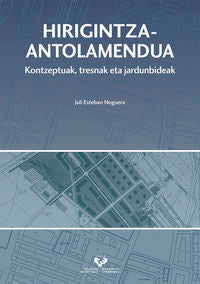 Hirigintza-antolamendua: Kontzeptuak, tresnak eta jardunbideak. Esteban Noguera, Juli (Universidad del País Vasco) 9788490824634 Imagen principal del producto