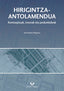 Hirigintza-antolamendua: Kontzeptuak, tresnak eta jardunbideak. Esteban Noguera, Juli (Universidad del País Vasco) 9788490824634