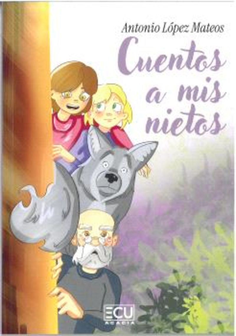 Cuentos a mis nietos. Lopez Mateos, Antonio (Editorial ECU) 9788410187009