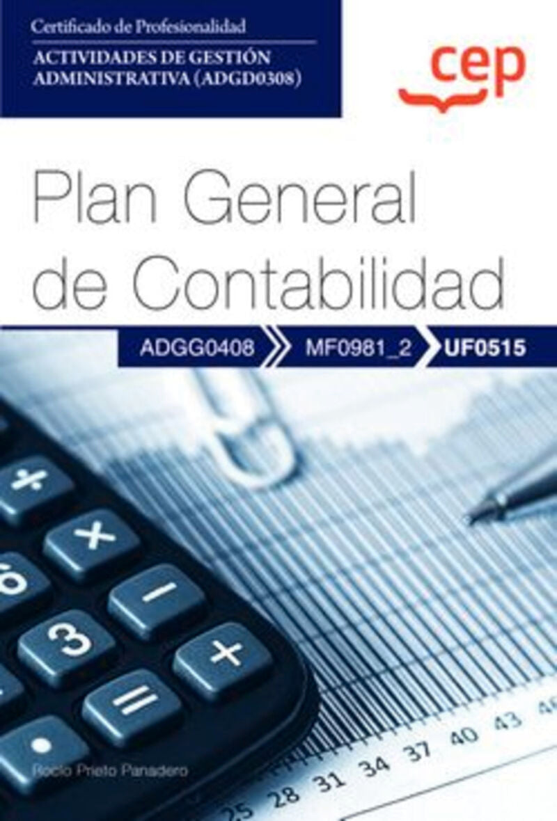 Manual. Plan General de Contabilidad (UF0515). Certificados de profesionalidad. Actividades de gestión administrativa (ADGD0308). Aa. Vv. (EDITORIAL CEP, S.L.) 9788419852120 Imagen principal del producto