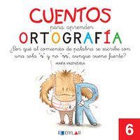 CUENTOS PARA APRENDER ORTOGRAFÍA - 6: ¿Por qué al comienzo de palabra se escribe una sola "r" y no "rr", aunque suene fuerte?. Aa. Vv. (Dylar Ediciones, S.L) 9788492795659 Imagen principal del producto