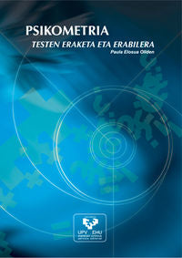 Psikometria. Testen eraketa eta erabilera. Elosua Oliden, Paula (Universidad del País Vasco) 9788483737385 Imagen principal del producto