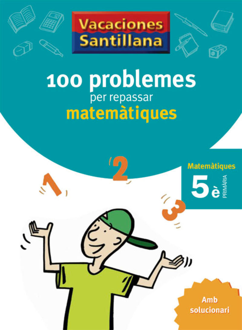 VACACIONES SANTILLANA 100 PROBLEMES PER REPASSAR MATEMATIQUES 5 PRIMARIA. Aa. Vv. (Grup Promotor, S.L.) 9788479182311 Imagen principal del producto