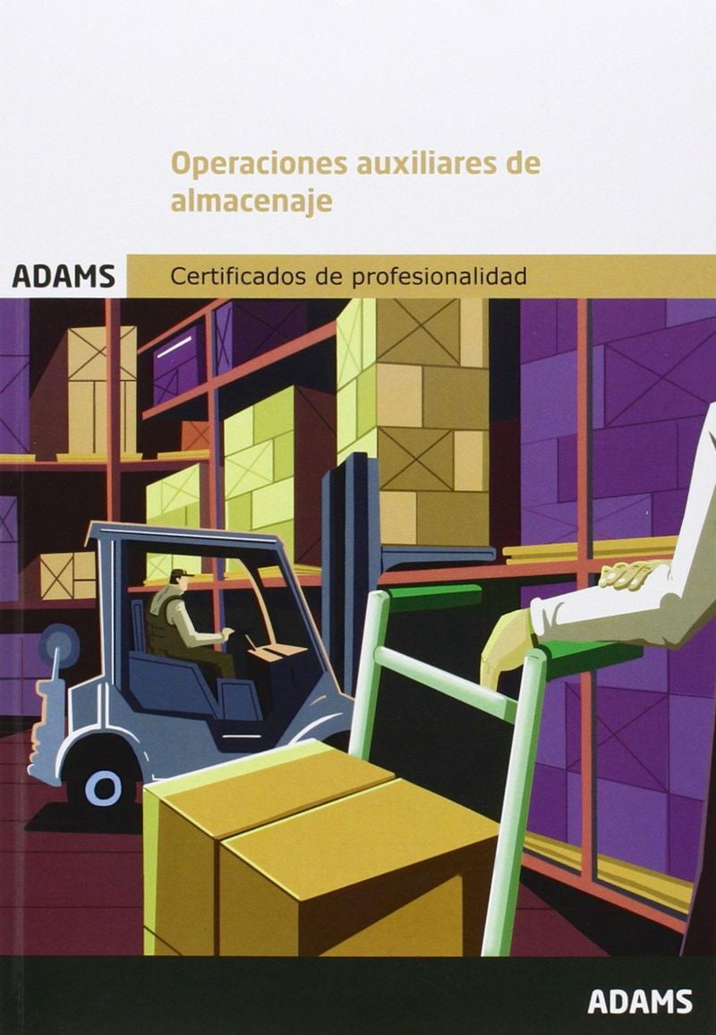 Operaciones auxiliares de almacenaje. Módulo Formativo 1325_1 Certificado de Profesionalidad de Actividades Auxiliares de Almacén Imagen principal del producto
