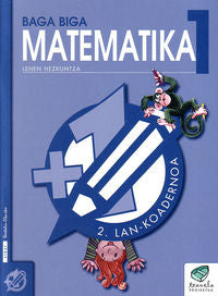 Txanela 1 - Matematika 1. Lan-koadernoa 2. Batzuk (Ikaselkar) 9788483318454