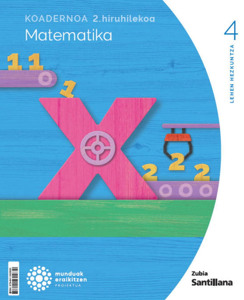 1Koadernoa Matematika 4-2 Primària munduak eraikitzen Zubia Santillana. Batzuk (Zubia Editoriala, S.L.) 9788411605830 Imagen principal del producto