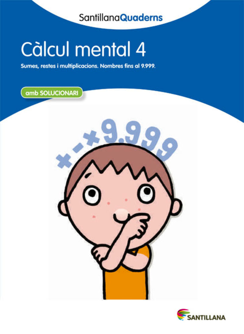 CALCUL MENTAL 4  SANTILLANA QUADERNS. Aa. Vv. (Santillana Educación, S.L.) 9788468013794
