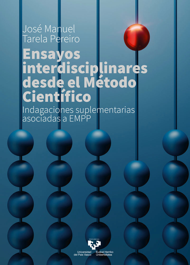 Ensayos interdisciplinares desde el método científico: Indagaciones suplementarias asociadas a EMPP. Tarela Pereiro, Jose Manuel (Universidad del País Vasco) 9788498607512 Imagen principal del producto