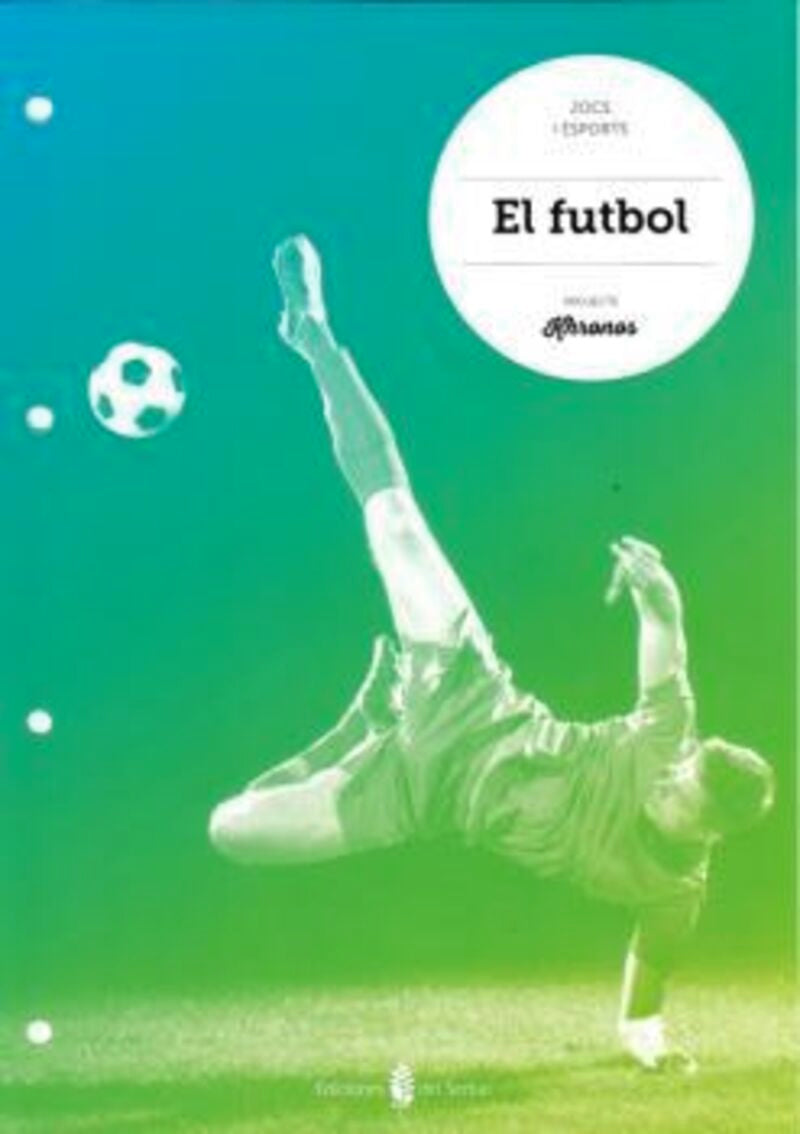 El futbol. Aa. Vv. (Ediciones del Serbal, S.A.) 9788476287873 Imagen principal del producto