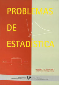 Problemas de estadística. Valle Erala, Teresa G. Del (Universidad del País Vasco) 9788475858555