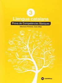 CATALÀ 3: PROVES COMPETÈNCIES BÀSIQUES- ED.2018. Aa. Vv. (Castellnou) 9788417406264