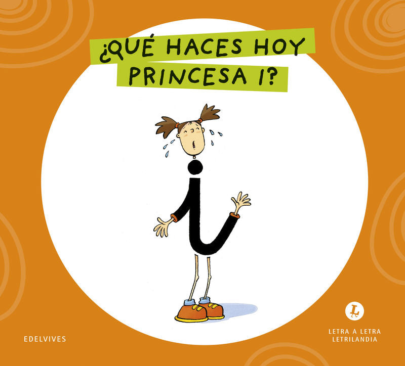 ¿que Haces Hoy Princesa I? - Letra a Letra (Edelvives Texto) - 9788414071540