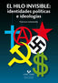 El hilo invisible: Identidades políticas e ideologías. Letamendia, Francisco (Universidad del País Vasco) 9788498608564