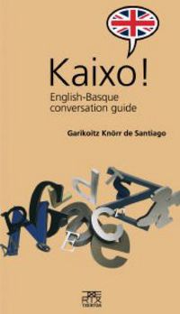 Kaixo! English-Basque conversation guide. Aa. Vv. (Txertoa) 9788471484673 Imagen principal del producto