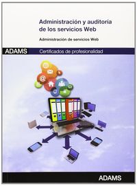 Administración y auditoría de los servicios web: certificado de profesionalidad de administración de servicios de Internet Imagen principal del producto
