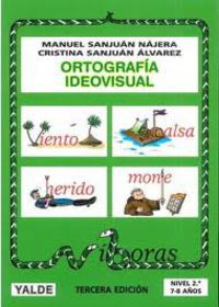 Ortografia Ideovisual 2. Sanjuan Alvarez, Cristina, Sanjuan Najera, Manuel (Yalde, S.L.) 9788487705823