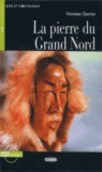 La Pierre Du Grand Nord (+Cd). Gerrier, Nicolas (Cideb) 9788853007247 Imagen principal del producto