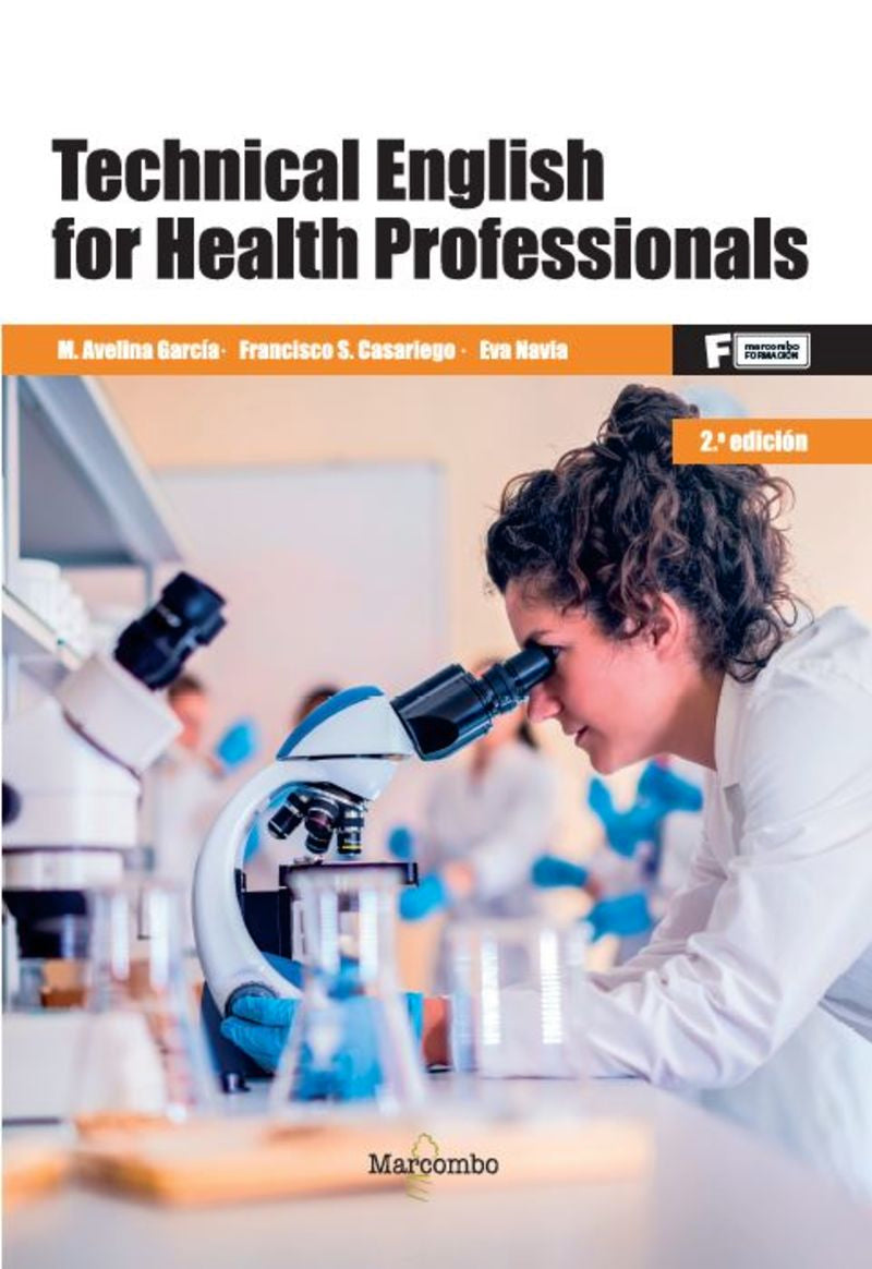 Technical English for Health Professionals 2ed. Casariego, Francisco S., Garcia, M. Avelina, Navia, Eva (Marcombo) 9788426734884 Imagen principal del producto