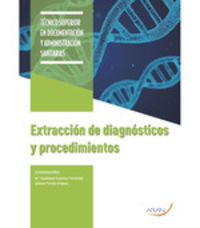 Extracción de diagnósticos y procedimientos. Espinosa Fernandez, Guadalupe, Parada Artigues, Antonio (Arán Ediciones, S.L.) 9788417554170 Imagen principal del producto