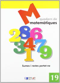 MATEMATIQUES - QUADERN 19. Dylar Ediciones, Proyecto Educativo Faro (Dylar Ediciones, S.L) 9788495280695 Imagen principal del producto