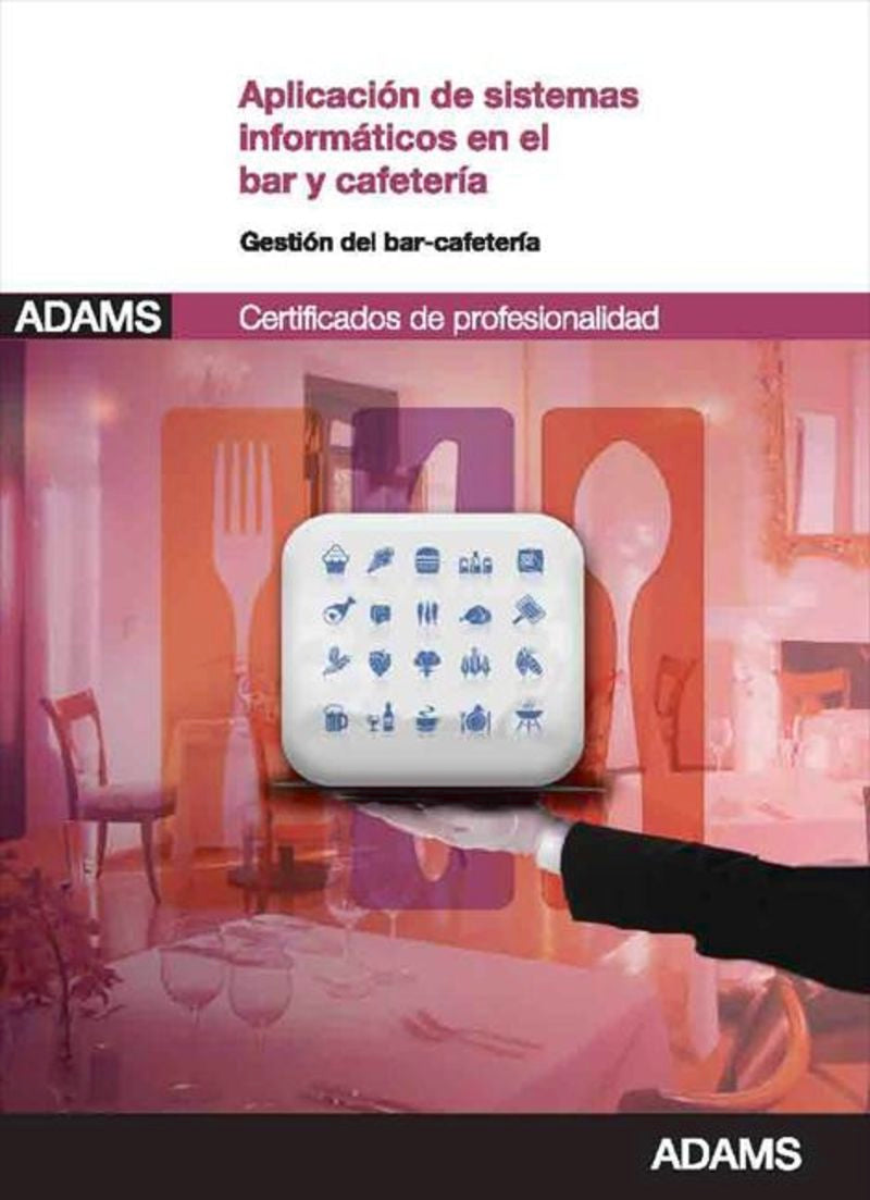 Aplicación de sistemas informáticos en el bar y cafetería: certificado de profesionalidad de servicios de bar y cafetería