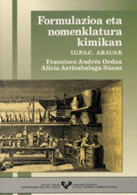 Formulazioa eta nomenklatura kimikan. I.U.P.A.C. arauak. Andres Ordax, Francisco (Universidad del País Vasco) 9788475855899 Imagen principal del producto