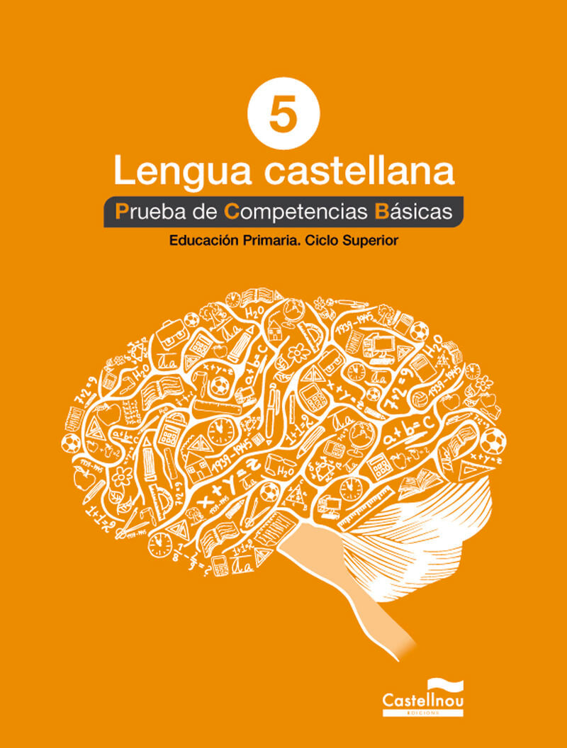 Lengua castellana 5º. Prueba de Competencias Básicas. Aa. Vv. (Castellnou) 9788498049831 Imagen principal del producto